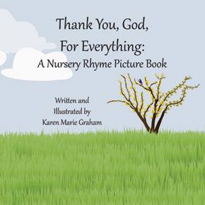 Thank You, God, For Everything: A Nursery Rhyme Picture Book